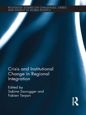 cover image of Crisis and Institutional Change in Regional Integration